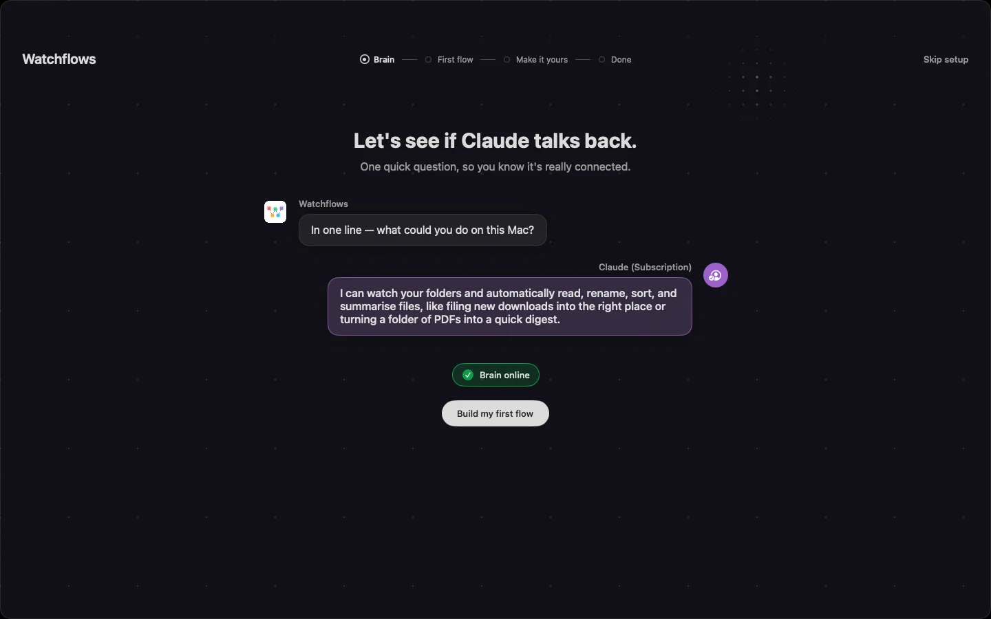 Brain online: Watchflows asks one question and Claude answers in a line.